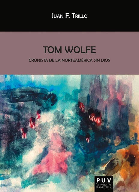 Tom Wolfe: Cronista de la Norteamericana sin Dios
