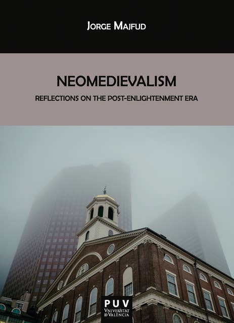 Neomedievalism: Reflections on the Post-Enlightenment Era