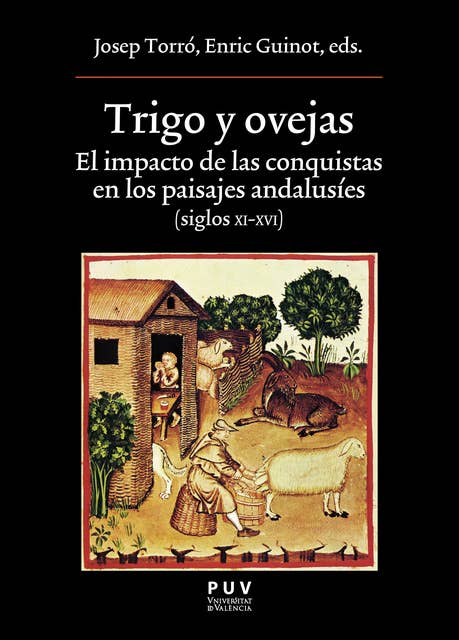 Trigo y ovejas: El impacto de las conquistas en los paisajes andalusíes (siglos XI-XVI)