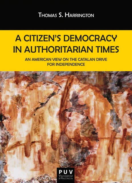 A Citizen's Democracy in Authoritarian Times: An American View on the Catalan Drive for Independence