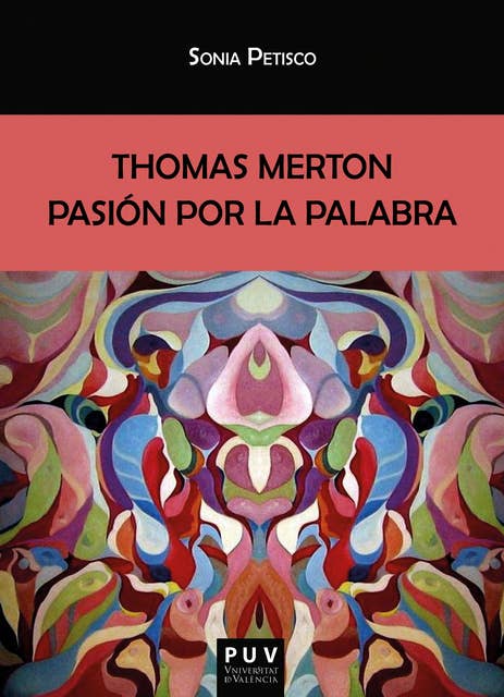 Thomas Merton: Pasión por la palabra