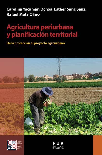 Agricultura periurbana y planificación territorial: De la protección al proyecto agrourbano