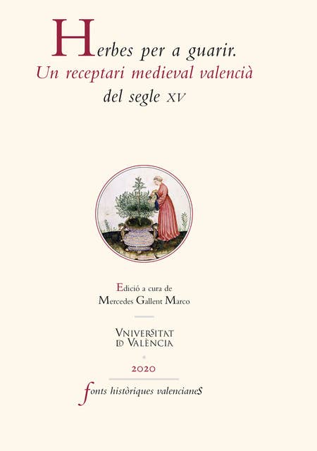 Herbes per a guarir.: Un receptari medieval valencià del segle XV