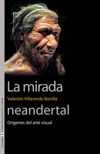 La mirada neandertal: Orígenes del arte visual