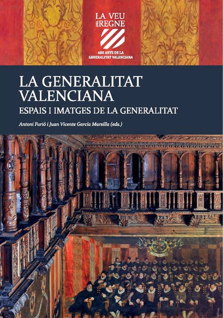 Espais i imatges de la Generalitat: La Generalitat Valenciana (Vol. III)
