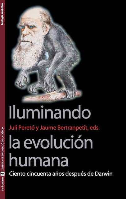 Iluminando la evolución humana: Ciento cincuenta años después de Darwin