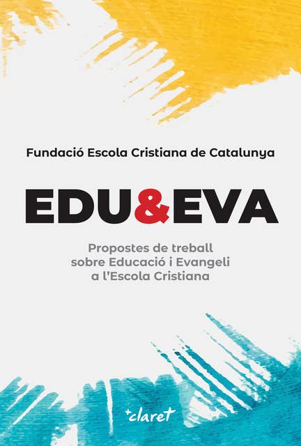 EDU&EVA: Propostes de treball sobre Educació i Evangeli a l'Escola Cristiana