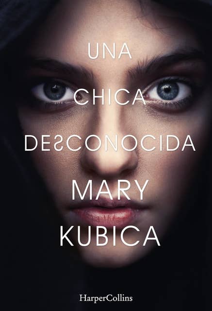 Una chica desconocida. Una sobrecogedora novela de suspense por la autora de Una buena chica: Una novela