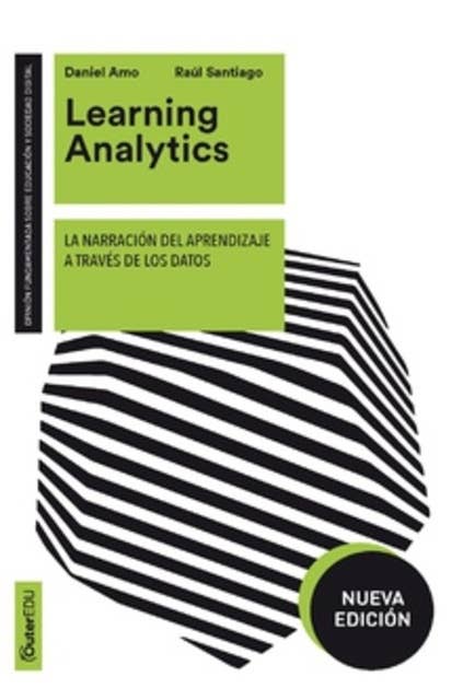 Learning Analytics. La narración del aprendizaje a través de los datos (nueva edición)