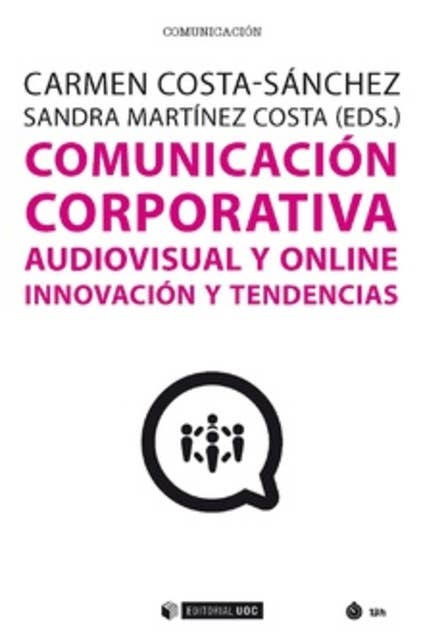 Comunicación corporativa audiovisual y online. Innovación y tendencias