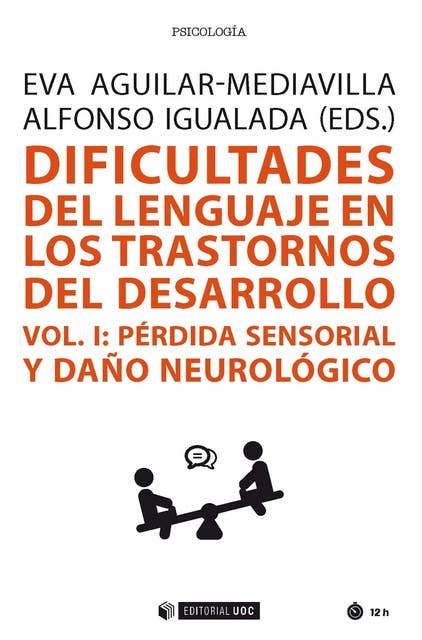 Dificultades del lenguaje en los trastornos del desarrollo (Vol I). Pérdida sensorial y daño neurológico