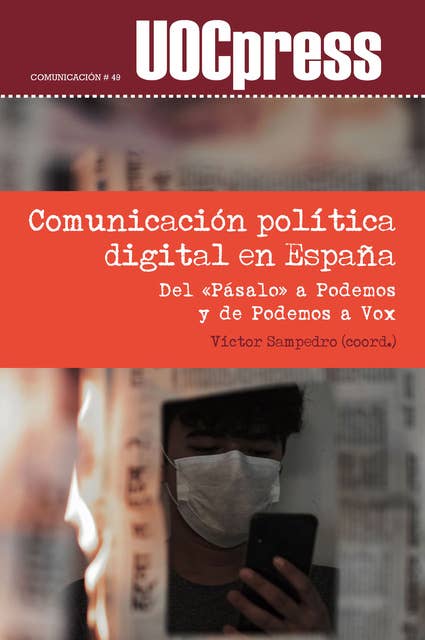 Comunicación política digital en España. Del «Pásalo» a Podemos y de Podemos a Vox