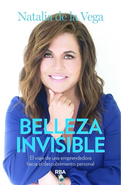 Belleza Invisible: El viaje de una emprendedora hacia el descubrimiento personal