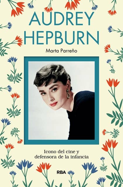 Audrey Hepburn: Icono del cine y defensora de la infancia