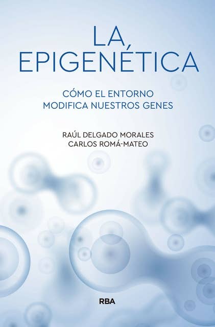 La epigenética: Cómo el entorno modifica nuestros genes