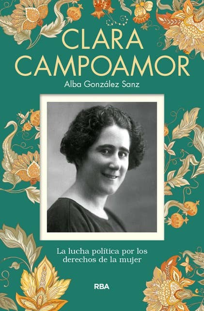 Clara Campoamor: La lucha polÃ­tica por los derechos de la mujer