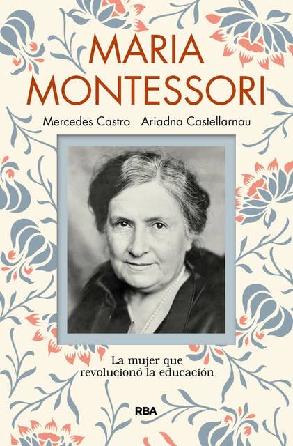 Maria Montessori: La mujer que revolucionó la educación