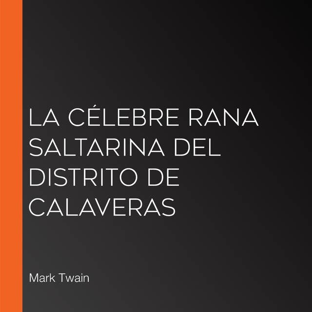 Cover for La célebre rana saltarina del distrito de Calaveras