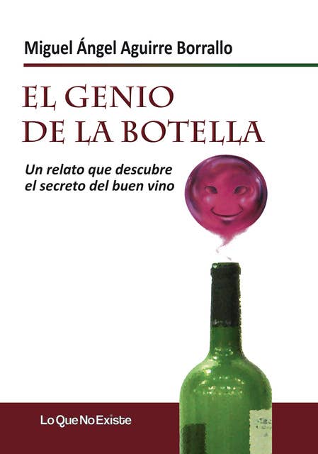 El genio de la botella: Un relato que descubre el secreto del buen vino