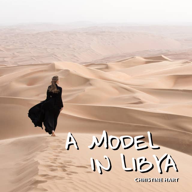 A Model in Libya: The real backstage pass to a glossy universe