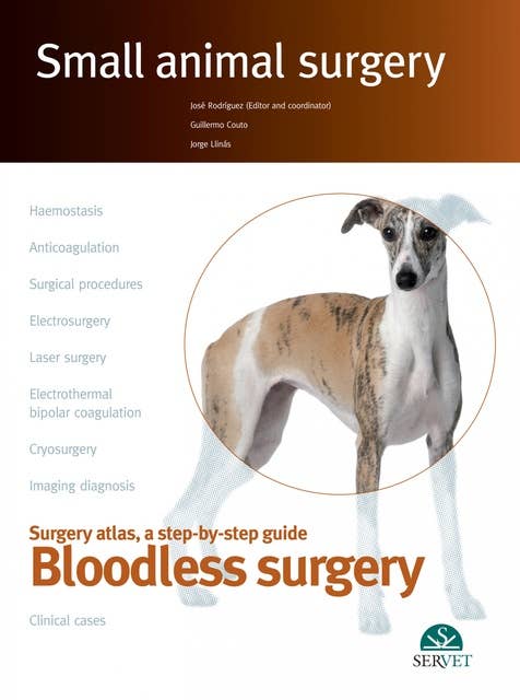 Small Animal Surgery: Surgical Atlas, a Step-by-step Guide - Bloodless Surgery