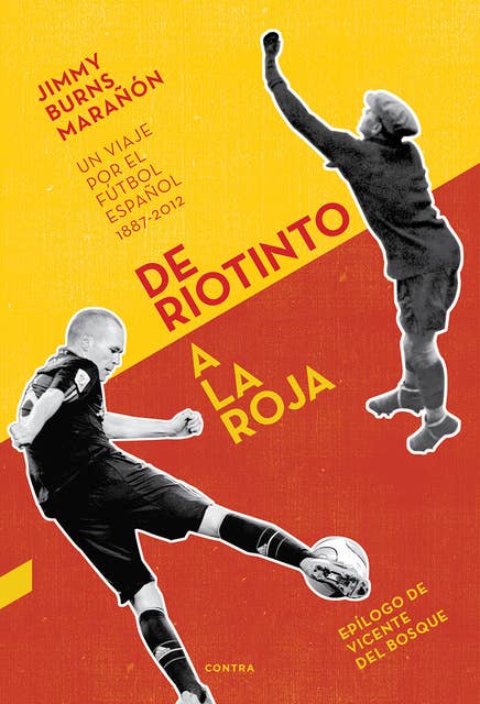 De Riotinto a la Roja: Un viaje por el fútbol español 1887-2012