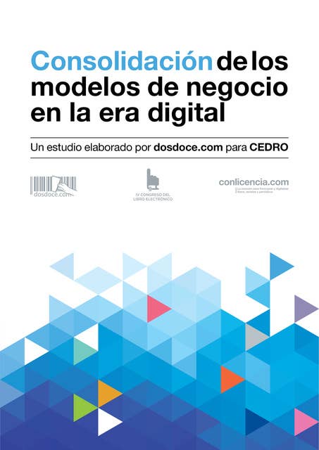 Consolidación de los modelos de negocio en la era digital: Un estudio elaborado por dosdoce.com para CEDRO