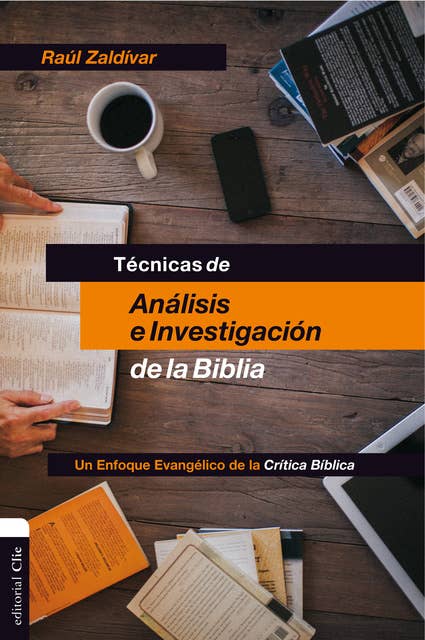 Técnicas de análisis e investigación de la Biblia: Un enfoque evangélico de la Crítica Bíblica