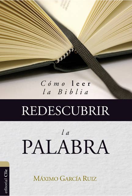 Redescubrir la Palabra: Cómo leer la Biblia