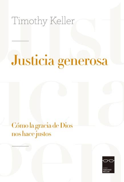 Justicia generosa: Cómo la gracia de Dios nos hace justos