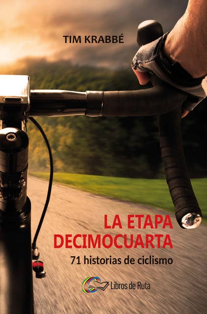 La etapa decimocuarta: 71 historias de ciclismo