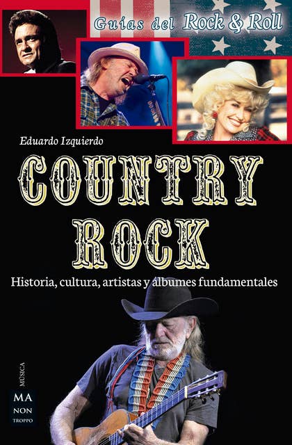 Country Rock: Historia, cultura, artistas y álbumes fundamentales