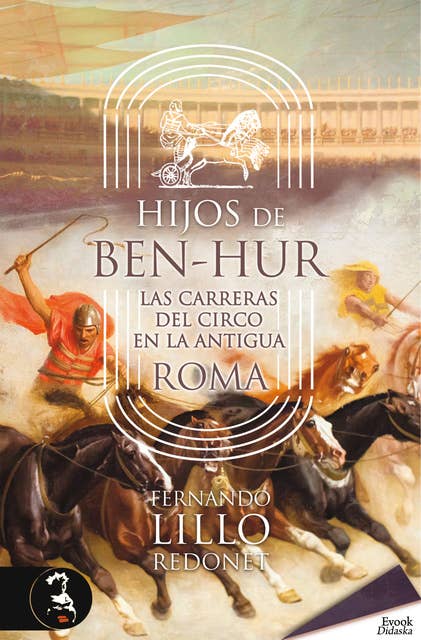 Hijos de Ben-Hur: Las carreras del circo en la antigua Roma