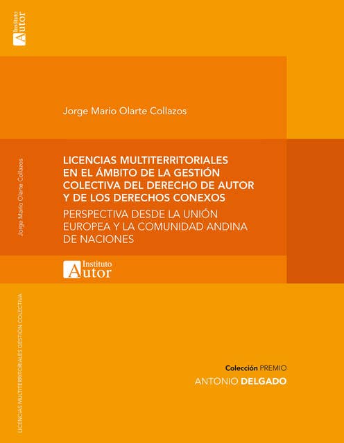 Licencias multiterritoriales en la gestión colectiva del derecho de autor y los derechos conexos: Perspectiva desde la Unión Europea y la Comunidad Andina de las Naciones
