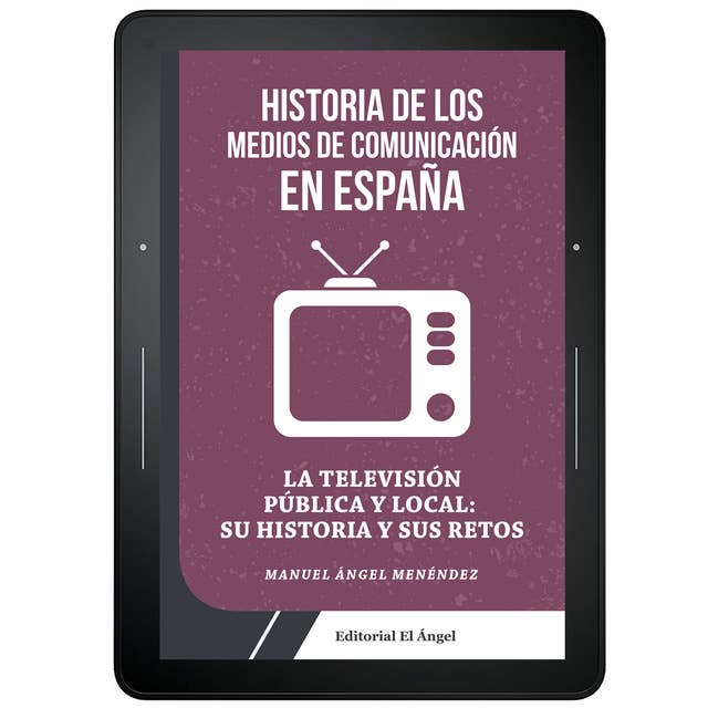 La TV pública y local en España:: Su historia y sus retos en su 61 aniversario