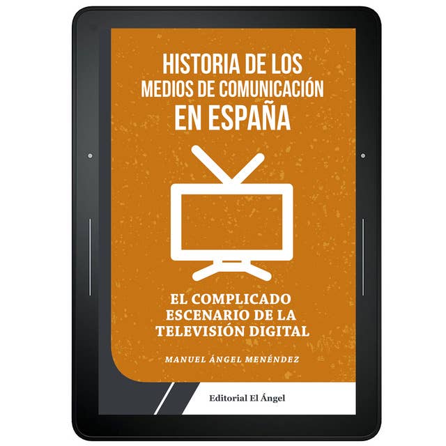 Historia de los medios de comunicación en España: El complicado escenario de la televisión digital en España