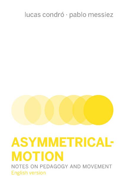 Asymmetrical-Motion: Notes on pedagogy and movement