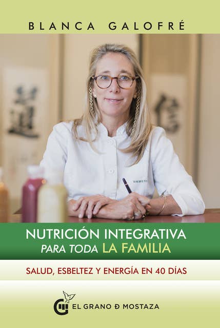 Nutrición integrativa para toda la familia: Salud, esbeltez y energía en 40 dias