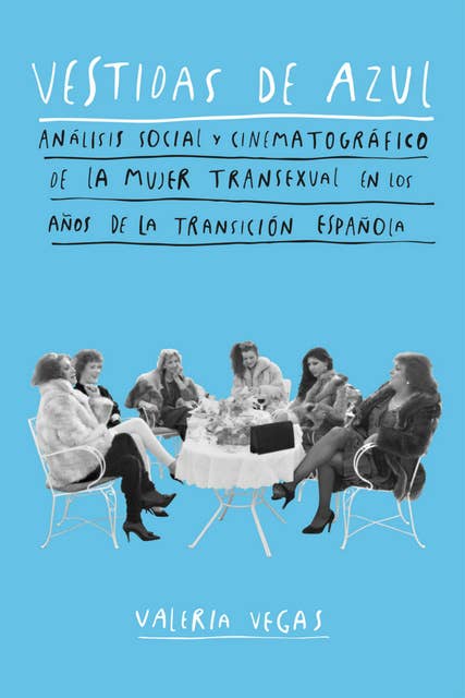Vestidas de azul: Análisis social y cinematográfico de la mujer transexual en los años de la Transición española