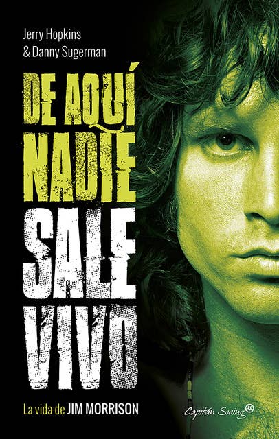 De aquí nadie sale vivo: La vida de Jim Morrison