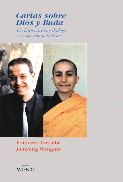 Cartas sobre Dios y Buda: Un laico cristiano dialoga con una monja budista