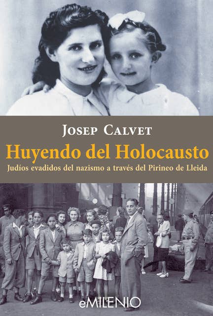 Huyendo del Holocausto: Judíos evadidos del nazismo a través del Pirineo de Lleida