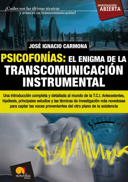 Psicofonías. El enigma de la transcomunicación instrumental: El enigma de la transcomunicación instrumental