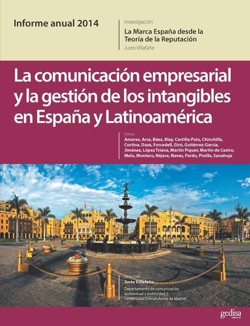Informe anual 2014. La marca de España desde la Teoría de la Reputación: La comunicación empresarial y la gestión de los intangibles en España y Latinoamérica