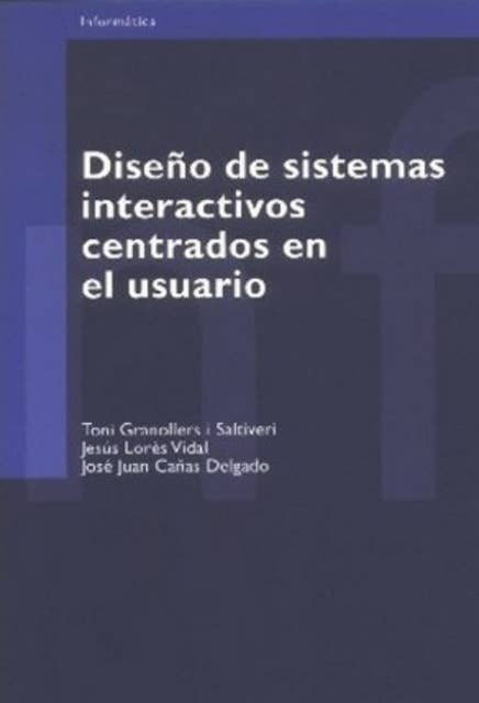 Diseño de sistemas interactivos centrados en el usuario