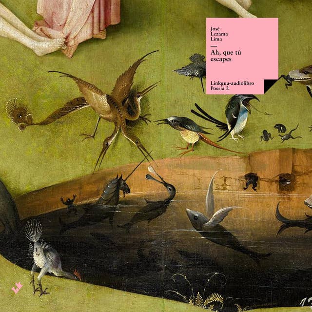 Ah, que tú escapes en voz José Lezama Lima: Audiolibro by José Lezama Lima