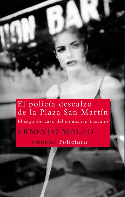El policía descalzo de la Plaza San Martín: El segundo caso del comisario Lascano
