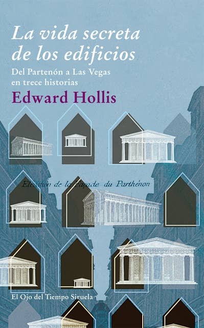 La vida secreta de los edificios: Del Partenón a Las Vegas en trece historias