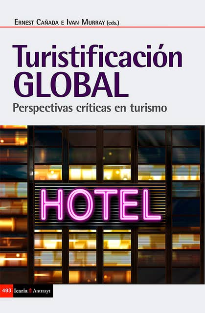 Turistificación global: Perspectivas críticas en turismo