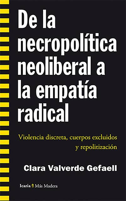 De la necropolítica neoliberal a la empatía radical: Violencia discreta, cuerpos excluidos y repolitización